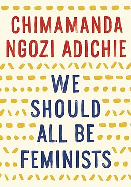 Couverture cartonnée We Should All Be Feminists de Chimamanda Ngozi Adichie