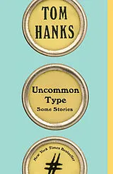 Kartonierter Einband Uncommon Type von Tom Hanks
