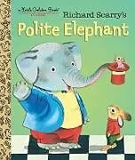 Fester Einband Polite Elephant von Richard Scarry