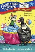 E-Book (epub) Commander in Cheese #4: The Birthday Suit von Lindsey Leavitt
