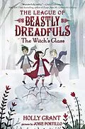 E-Book (epub) League of Beastly Dreadfuls #3: The Witch's Glass von Holly Grant