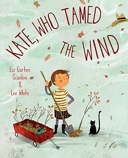 Fester Einband Kate, Who Tamed The Wind von Liz Garton Scanlon, Lee White