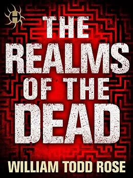 E-Book (epub) The Realms of the Dead von William Todd Rose