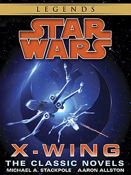 eBook (epub) The X-Wing Series: Star Wars Legends 10-Book Bundle de Michael A. Stackpole, Aaron Allston