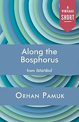 eBook (epub) Along the Bosphorus de Orhan Pamuk
