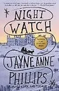 Kartonierter Einband Night Watch (Pulitzer Prize Winner) von Jayne Anne Phillips