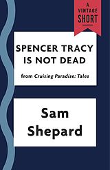 E-Book (epub) Spencer Tracy Is Not Dead von Sam Shepard