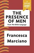 E-Book (epub) The Presence of Men von Francesca Marciano