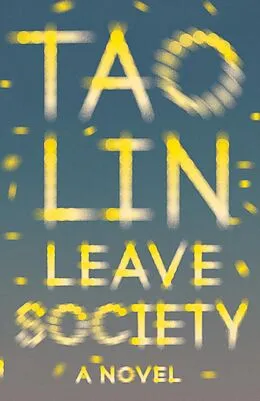 E-Book (epub) Leave Society von Tao Lin