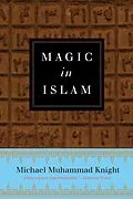 E-Book (epub) Magic In Islam von Michael Muhammad Knight