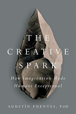 E-Book (epub) The Creative Spark von Agustín Fuentes