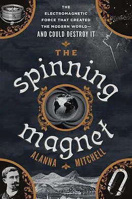E-Book (epub) The Spinning Magnet von Alanna Mitchell