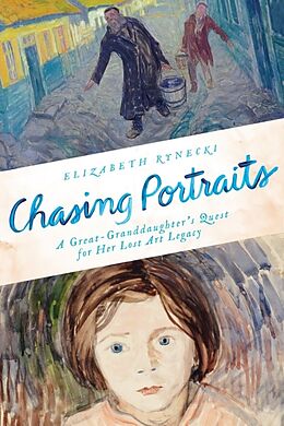 Livre Relié Chasing Portraits: A Great-Granddaughter's Quest for Her Lost Art Legacy de Elizabeth Rynecki