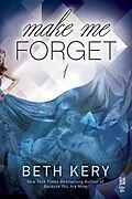 E-Book (epub) Make Me Forget von Beth Kery