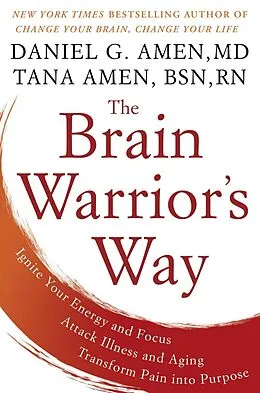 E-Book (epub) The Brain Warrior's Way von Daniel G. Amen, Tana Amen