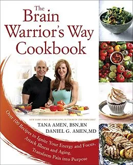 E-Book (epub) The Brain Warrior's Way Cookbook von Tana Amen, Daniel G. Amen