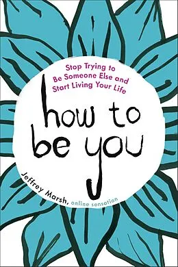 E-Book (epub) How to Be You von Jeffrey Marsh