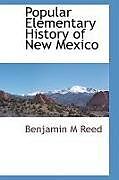 Fester Einband Popular Elementary History Of New Mexico von Benjamin M. Reed