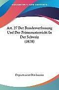 Couverture cartonnée Art. 27 Der Bundesverfassung Und Der Primarunterricht In Der Schweiz (1878) de Departement Des Innern