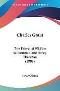 Kartonierter Einband Charles Grant von Henry Ph. D. Morris