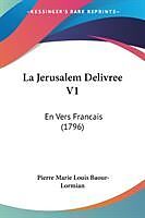 Kartonierter Einband La Jerusalem Delivree V1 von Pierre Marie Louis Baour-Lormian