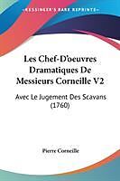Kartonierter Einband Les Chef-D'oeuvres Dramatiques De Messieurs Corneille V2 von Pierre Corneille