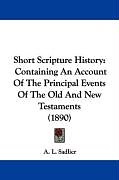 Kartonierter Einband Short Scripture History von A. L. Sadlier