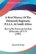 Couverture cartonnée A Brief History Of The Thirteenth Regiment, P.A.L.I., In South Africa de Edward D. McToy