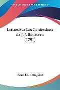 Kartonierter Einband Lettres Sur Les Confessions de J. J. Rousseau (1791) von Pierre Louis Ginguene