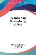 Kartonierter Einband Die Reise Nach Braunschweig (1794) von Adolf Franz Friedrich Ludwig Knigge