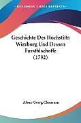 Kartonierter Einband Geschichte Des Hochstifts Wirzburg Und Dessen Furstbischoffe (1792) von Adam Georg Clarmann