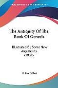 Couverture cartonnée The Antiquity Of The Book Of Genesis de H. Fox Talbot