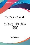 Couverture cartonnée The Youth's Plutarch de Eliza Robbins