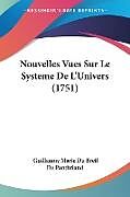 Couverture cartonnée Nouvelles Vues Sur Le Systeme De L'Univers (1751) de Guillaume Marie Du Breil De Pontbriand