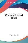 Couverture cartonnée L'Homme Universel (1723) de Baltasar Gracien