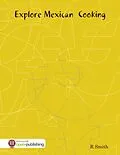 E-Book (epub) Explore Mexican Cooking von R. Smith