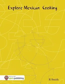 E-Book (epub) Explore Mexican Cooking von R. Smith
