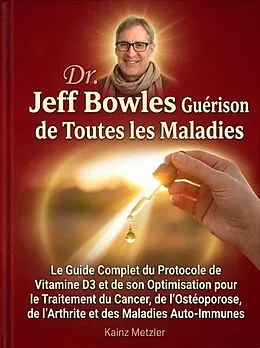 E-Book (epub) Dr. Jeff Bowles Guérison de Toutes les Maladies von Kainz Metzler