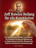 E-Book (epub) Dr. Jeff Bowles Heilung für alle Krankheiten von Kainz Metzler