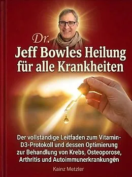 E-Book (epub) Dr. Jeff Bowles Heilung für alle Krankheiten von Kainz Metzler