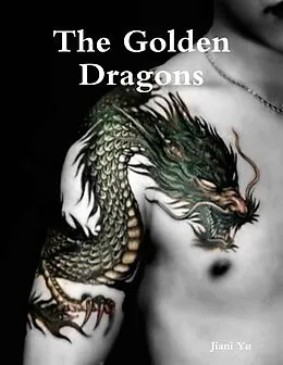 E-Book (epub) The Golden Dragons von Jiani Yu