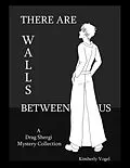E-Book (epub) There Are Walls Between Us: A Drag Shergi Mystery Collection von Kimberly Vogel