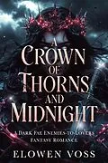 E-Book (epub) A Crown Of Thorns And Midnight von Elowen Voss