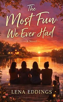 E-Book (epub) The Most Fun we Ever Had von Lena Eddings