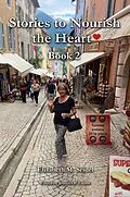 E-Book (epub) Stories to Nourish the Heart: Book 2 von Elisabeth M. Seidel