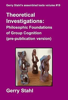 E-Book (epub) Theoretical Investigations (pre-publication version) von Gerry Stahl