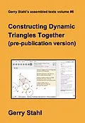 E-Book (epub) Constructing Dynamic Triangles Together (pre_publication version) von Gerry Stahl