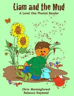 E-Book (epub) Liam and the Mud - A Level One Phonics Reader von Chris Morningforest, Rebecca Raymond