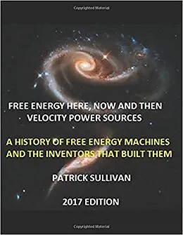 E-Book (epub) Free Energy Here and Now and then: Velocity power sources von Patrick Sullivan
