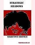 E-Book (epub) Strategic Shadows: Selective Service von Thomas Ryan